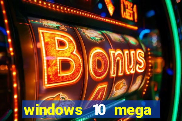 windows 10 mega lite download